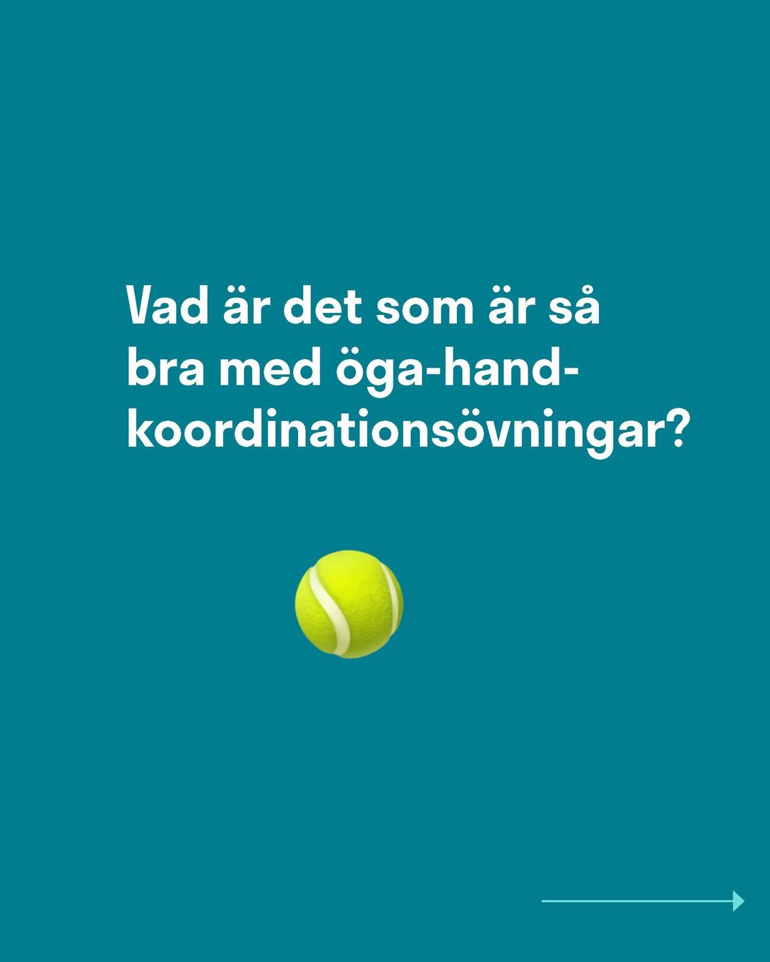 Slide 1: What is so good about eye and hand coordination exercises? A tennis ball on teal
